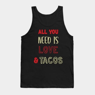 All You Need Is Love and Tacos Cute Funny cute Valentines Day Tank Top